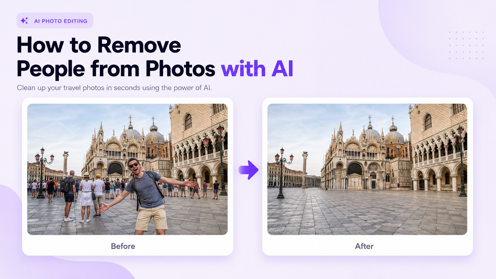 Before-and-after example showing people removed from a travel photo with the background reconstructed naturally using AI