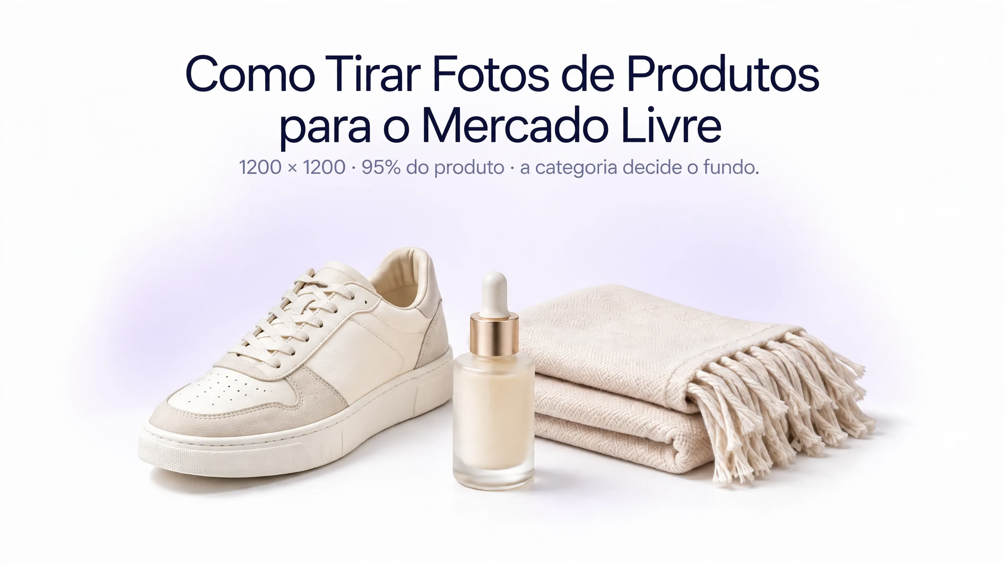Como Tirar Fotos de Produtos para o Mercado Livre: Guia 2026